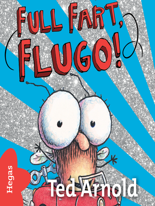 Title details for Full fart Flugo! by Tedd Arnold - Available